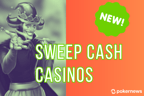 New Sweeps Cash Casinos 2025