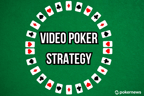 Video Poker Strategy: How to Win at Video Poker?